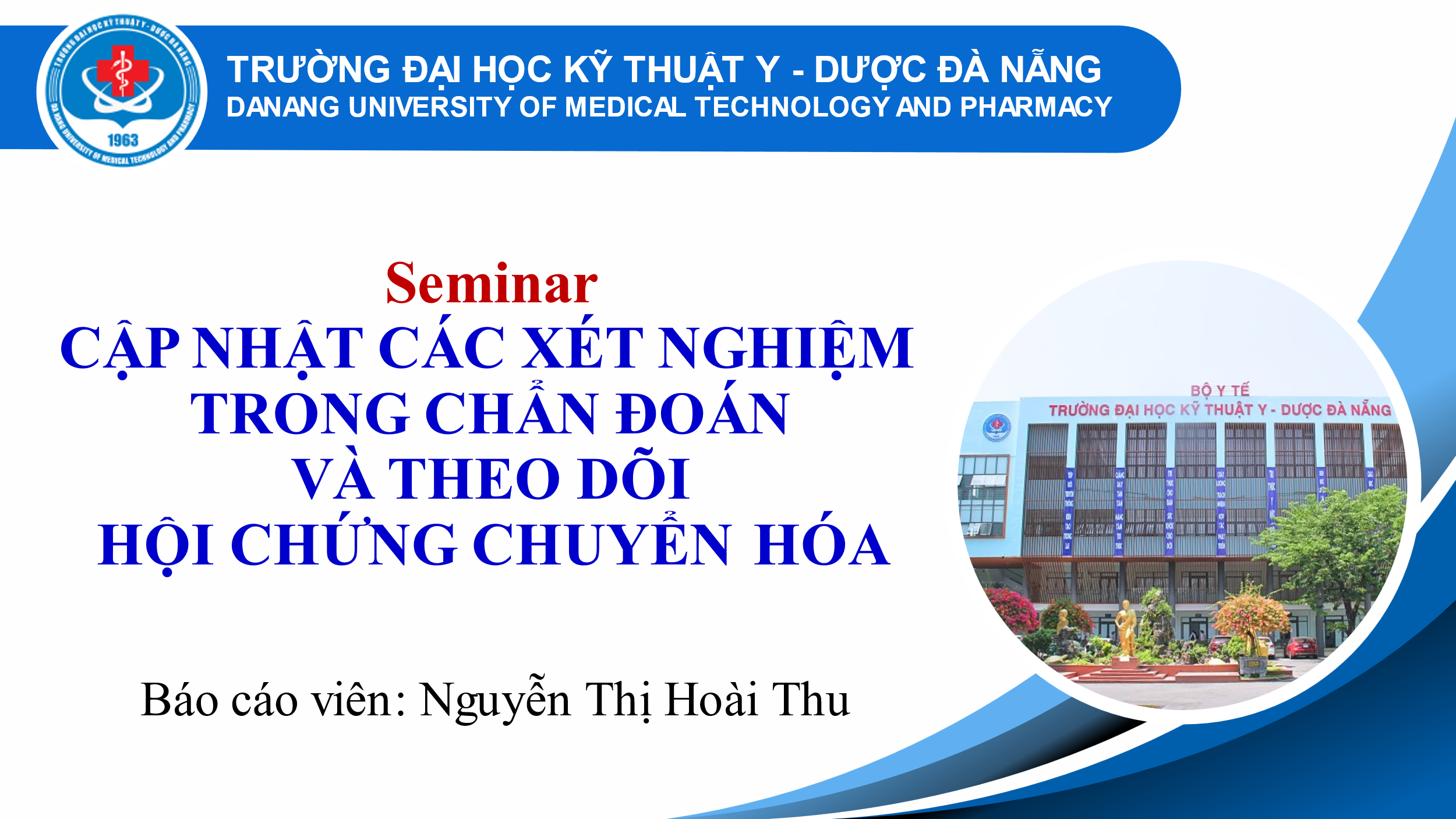 SEMINAR " CẬP NHẬT CÁC XÉT NGHIỆM TRONG CHẨN ĐOÁN VÀ THEO DÕI HỘI CHỨNG CHUYỂN HOÁ"